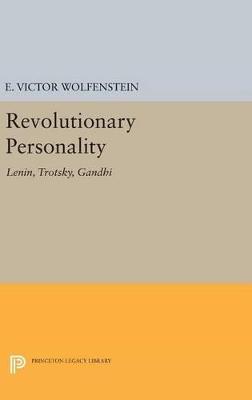 Revolutionary Personality: Lenin, Trotsky, Gandhi - E. Victor Wolfenstein - cover