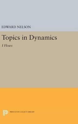 Topics in Dynamics: I: Flows - Edward Nelson - cover