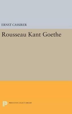 Rousseau-Kant-Goethe - Ernst Cassirer - cover