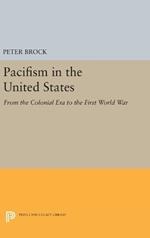 Pacifism in the United States: From the Colonial Era to the First World War