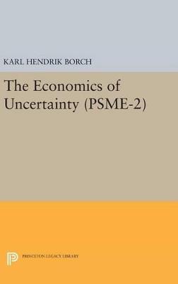 The Economics of Uncertainty. (PSME-2), Volume 2 - Karl Hendrik Borch - cover