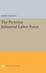 The Peruvian Industrial Labor Force