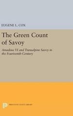 The Green Count of Savoy: Amedeus VI and Transalpine Savoy in the Fourteenth-Century