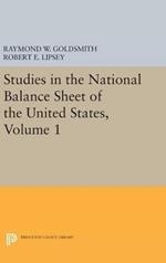 Studies in the National Balance Sheet of the United States, Volume 1