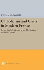 Catholicism and Crisis in Modern France