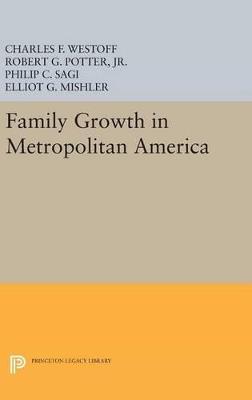 Family Growth in Metropolitan America - Charles F. Westoff - cover