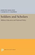 Soldiers and Scholars: Military Education and National Policy