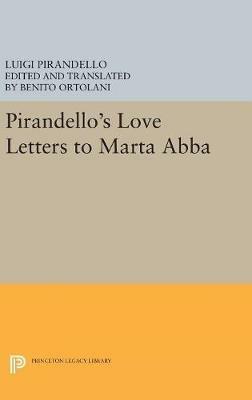 Pirandello's Love Letters to Marta Abba - Luigi Pirandello - cover