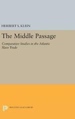 The Middle Passage: Comparative Studies in the Atlantic Slave Trade