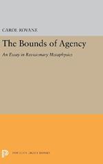 The Bounds of Agency: An Essay in Revisionary Metaphysics