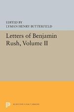 Letters of Benjamin Rush: Volume II: 1793-1813