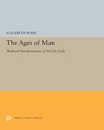 The Ages of Man: Medieval Interpretations of the Life Cycle