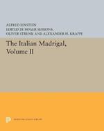 The Italian Madrigal: Volume II