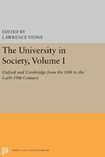 The University in Society, Volume I: Oxford and Cambridge from the 14th to the Early 19th Century