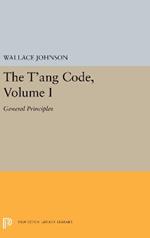 The T'ang Code, Volume I: General Principles