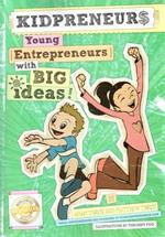 Kidpreneurs: young entrepreneurs with big ideas!