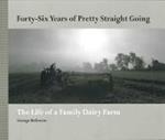 Forty-sSx Years of Pretty Straight Going: The Wyman Farm Weybridge, Vermont