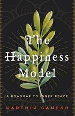 The Happiness Model: A Roadmap to Inner Peace