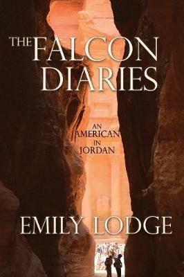 The Falcon Diaries: An American in Jordan - Emily Lodge - cover