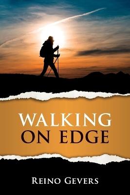 Walking on Edge: A Pilgrimage to Santiago - Reino Gevers - cover