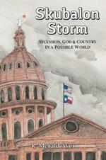 Skubalon Storm: Secession, God & Country in a Possible World