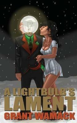 A Lightbulb's Lament - Grant Wamack - cover