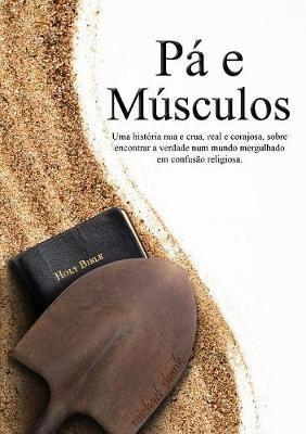 Muscle and a Shovel Portuguese Version (Pa e Musculos) - Michael Shank - cover