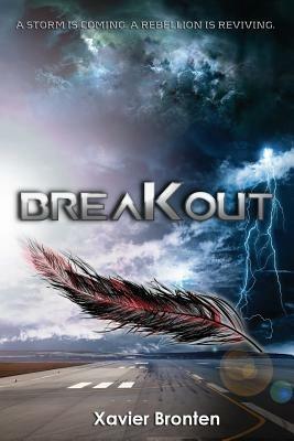 Breakout: A Storm is Coming. A Rebellion is Reviving. - Xavier Bronten - cover