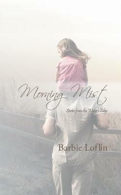 Morning Mist: Stories from the Water's Edge - Barbie Loflin - cover