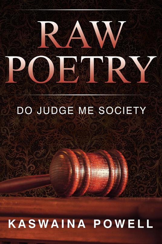 Raw Poetry, Do Judge Me Society