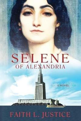 Selene of Alexandria - Faith L Justice - cover