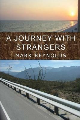 A Journey with Strangers - Mark Alan Reynolds - cover