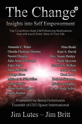 The Change3: Insights into Self-empowerment - Jim Britt,Jim Lutes - cover