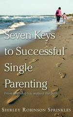 Seven Keys to Successful Single Parenting