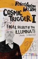 Cosmic Trigger I: Final Secret of the Illuminati - Robert Anton Wilson - cover