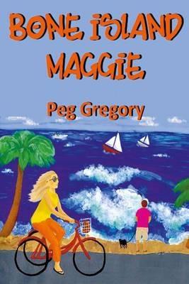 Bone Island Maggie - Peg Gregory - cover