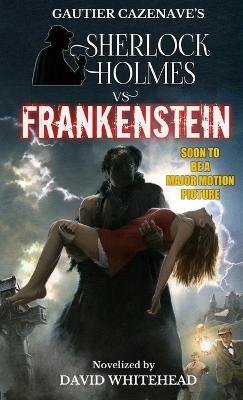 Sherlock Holmes vs. Frankenstein - David Whitehead - cover