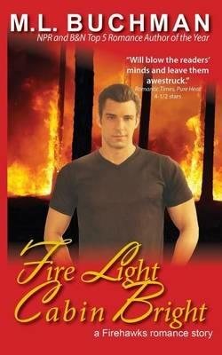 Fire Light Cabin Bright - M L Buchman - cover