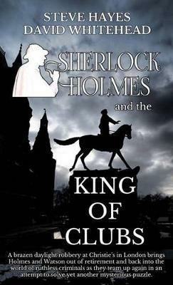 Sherlock Holmes and the King of Clubs - Steve Hayes,Whitehead David - cover