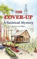 The Cover-Up: A Satirical Mystery - George Junior Marti - cover