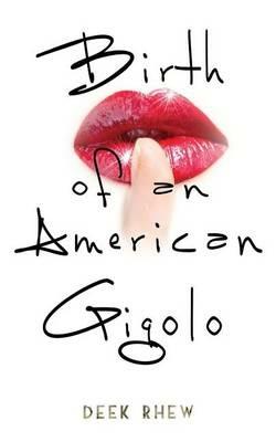 Birth of an American Gigolo - Deek Rhew - cover