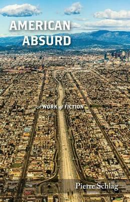 American Absurd: A Work of Fiction - Pierre Schlag - cover