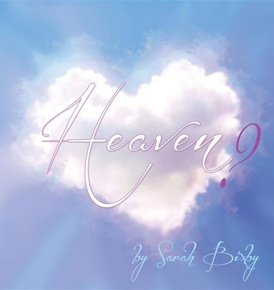 Heaven? - Sarah Bixby,Lauera VanDerHeart - ebook