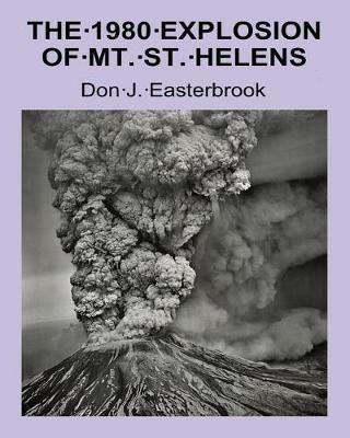 The 1980 Eruption of Mt. St. Helens - Don J Easterbrook - cover