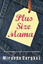 Plus Size Mama: An overweight mom gets real about weight loss