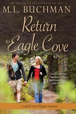 Return to Eagle Cove: a small town Oregon romance - M L Buchman - cover
