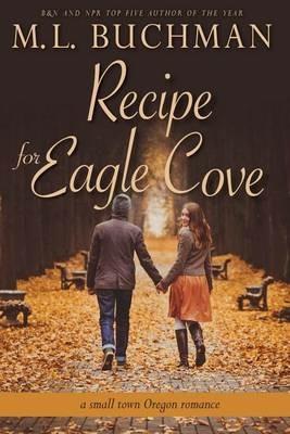 Recipe for Eagle Cove - M L Buchman - cover