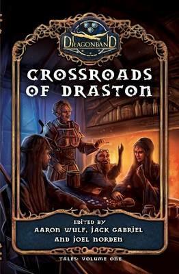 Crossroads of Draston - Joel Norden,Aaron Wulf,Jack Gabriel - cover