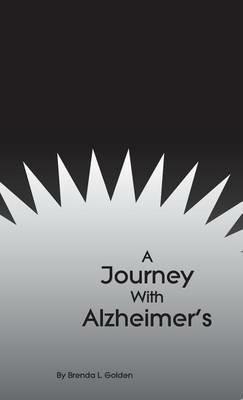 A Journey With Alzheimer's - Brenda L Golden - cover