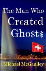 The Man Who Created Ghosts